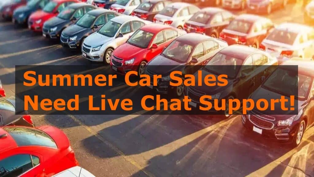 Summer Car Sales Need Live Chat Support